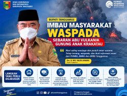 Bupati Tanggamus Imbau Masyarakat Waspada Dampak Sebaran Abu Vulkanik Gunung Anak Krakatau
